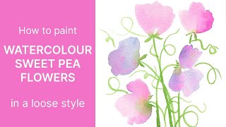 How to paint sweet peas in watercolour - Simple loose florals | Emily Wassell