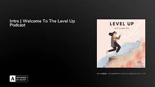 Intro | Welcome To The Level Up Podcast