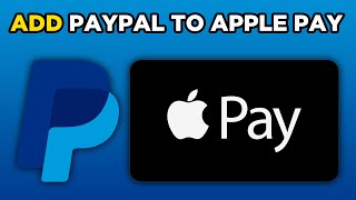How To Add PayPal To Apple Pay 2025