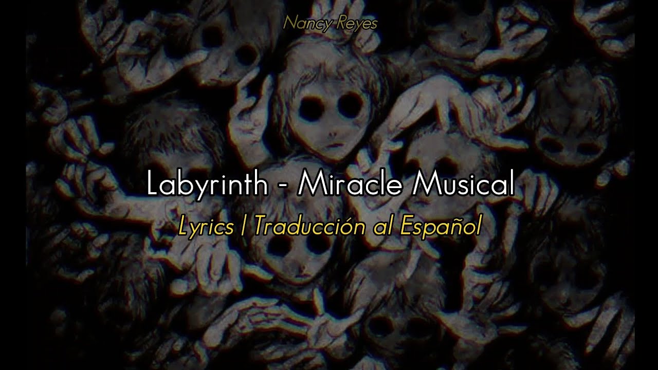 Labyrinth Miracle Musical Lyrics / Traducción al Español YouTube