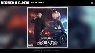 Berner & B Real "Whole World" (Official Audio)
