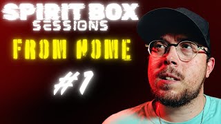 Spirit Box Sessions - Episode 1 - FROM HOME