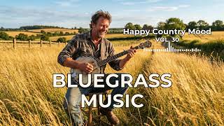 Mountain Bluegrass Music – Appalachian Mix for Peaceful Escape Vol.30