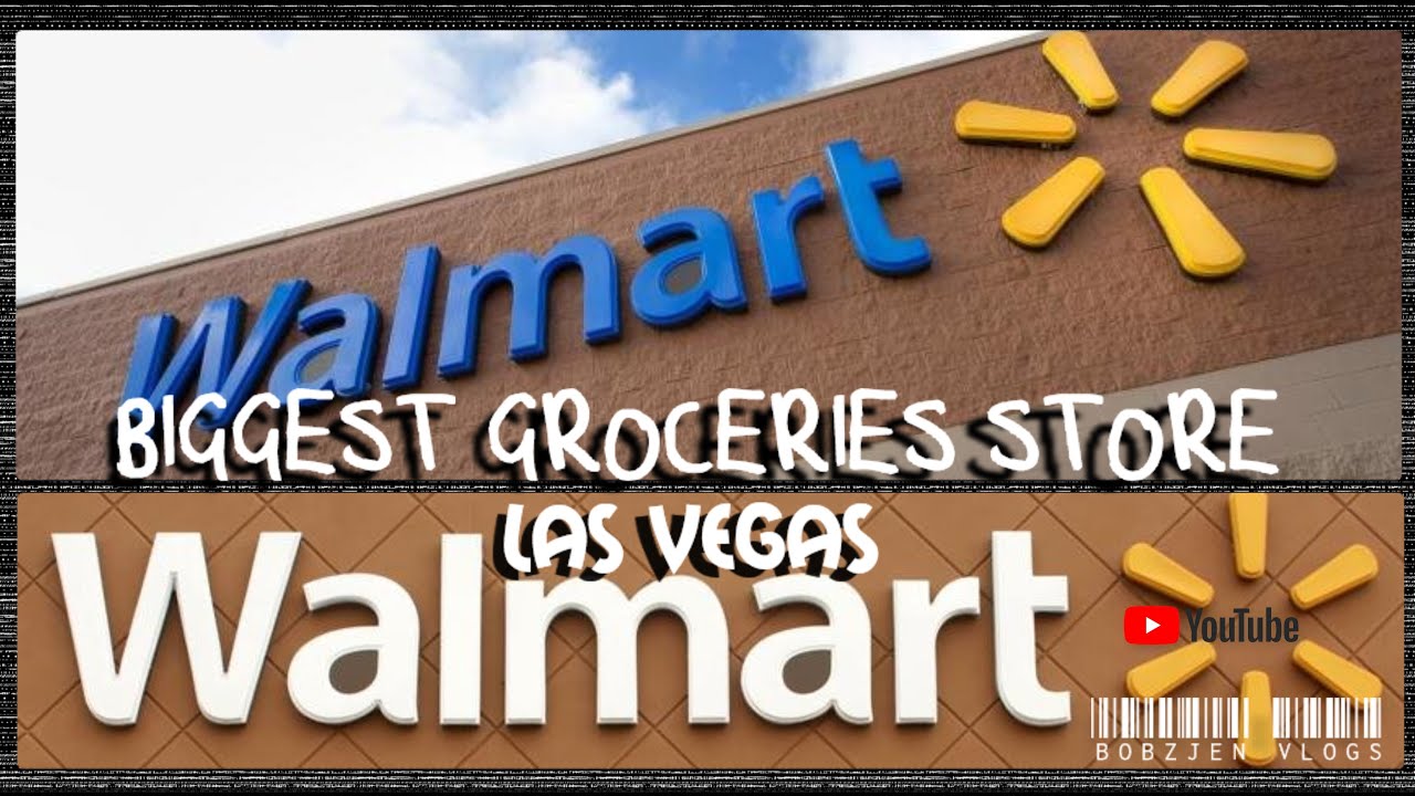 WALMART BIGGEST GROCERY STORE LAS VEGAS YouTube