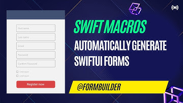 Swift Macros: Automatically Generate SwiftUI Forms