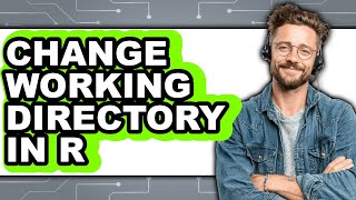 How to Change Working Directory in R (easy Method)