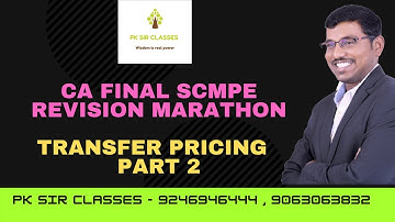 CA FINAL SCMPE REVISION MARATHON - TRANSFER PRICING - PART 2 - CA PRASANNA KUMAR - PK SIR