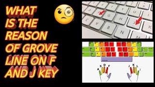 What is the reason of Grove line on f and j key ❓🤔