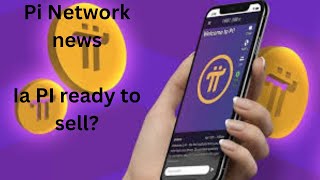 Is PI ready to sell? part 2.