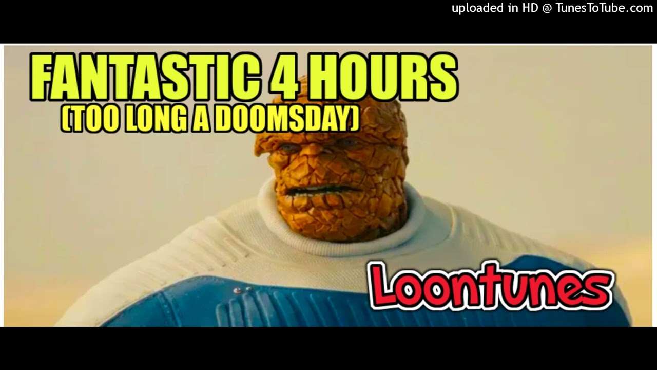 Fantastic 4 Hours (too long a Doomsday)