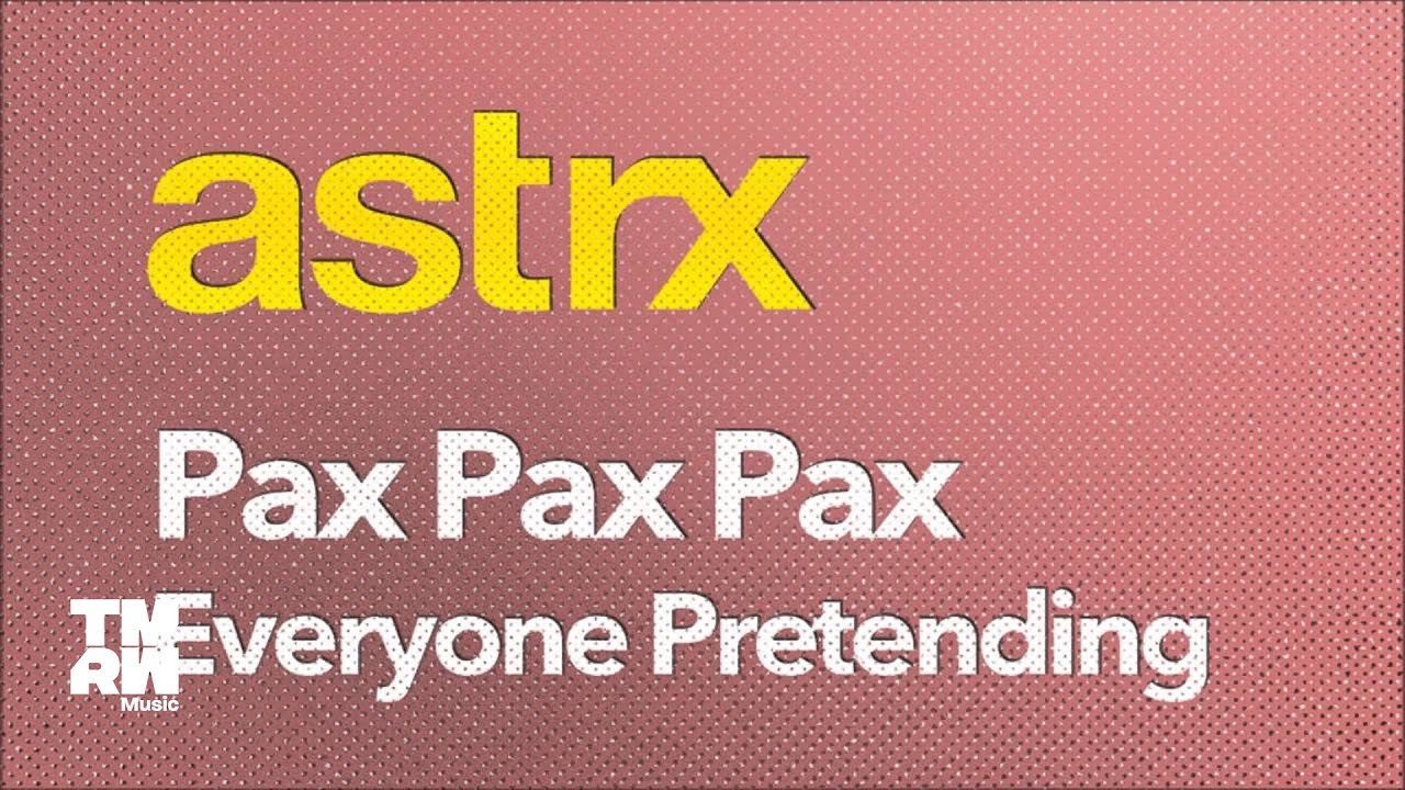 Pax Pax Pax - Everyone Pretending (Alex Preston Remix)