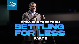 "Breaking Free from Settling for Less Pt. 2" - Episode 4