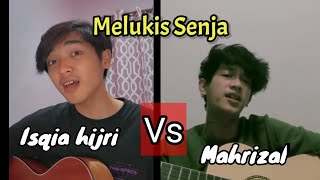 Merdu!!! adu suara Isqia Hijri vs Mahrizal Cover - Melukis senja