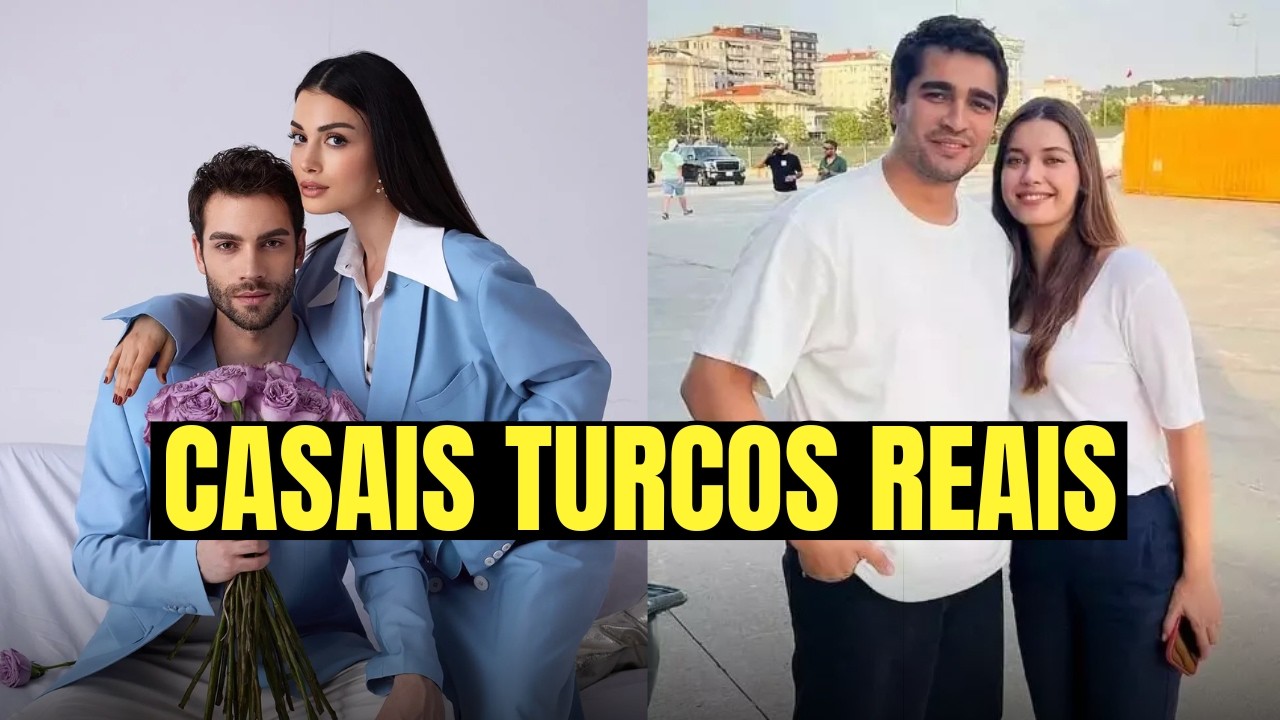ATORES DE SÉRIES TURCAS QUE ESTÃO EM UM RELACIONAMENTO NA VIDA REAL