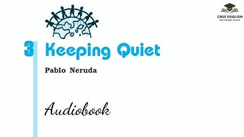Class 12 | Keeping Quiet | Pablo Neruda | Audiobook