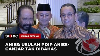 Anies Cuek soal Usulan PDIP Jodohkan Dirinya dengan Ganjar | Kabar Petang tvOne