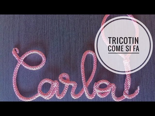DIY // Tricotin come funziona e come realizzare le scritte-Tricotin how to  use, prenom en tricotin 