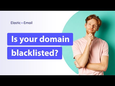 How to check if your domain Is blacklisted (and what to do about it) - short video guide - video from Elastic Email