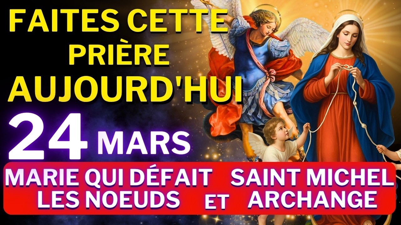 MARIE QUI DÉFAIT LES NOEUDS & SAINT MICHEL ARCHANGE | PRIEZ ET RECEVEZ VOTRE MIRACLE AUJOURD’HUI