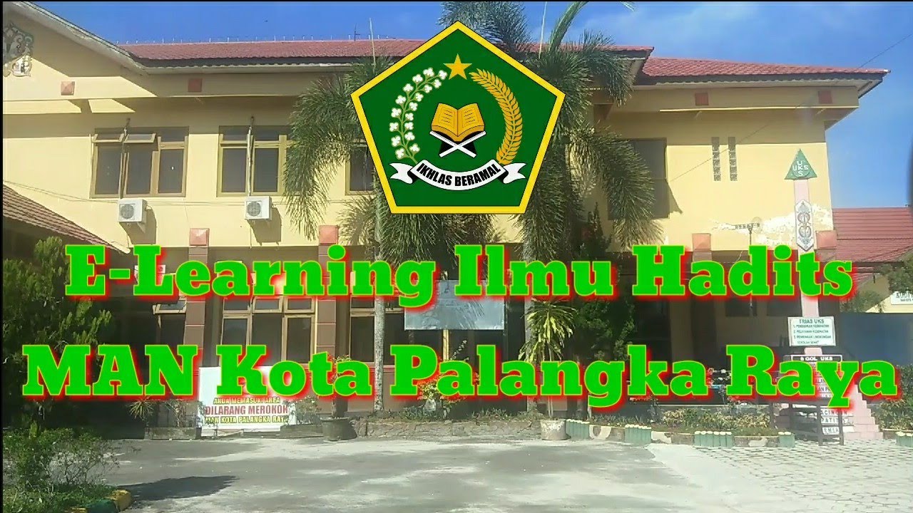 ELearning Ilmu Hadits MAN Kota Palangka Raya YouTube