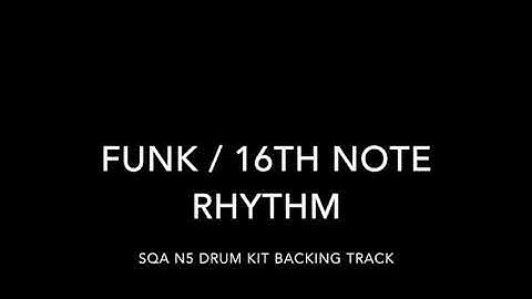 Funk / 16th Note Rhythm SQA N5 Drum Kit Backing Track
