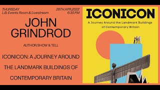 John Grindrod – Iconicon: A Journey Around the Landmark Buildings of Contemporary Britain
