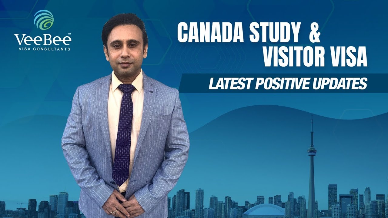 Canada Study And Visitor Visa Latest Positive Updates 2023 | VeeBee ...