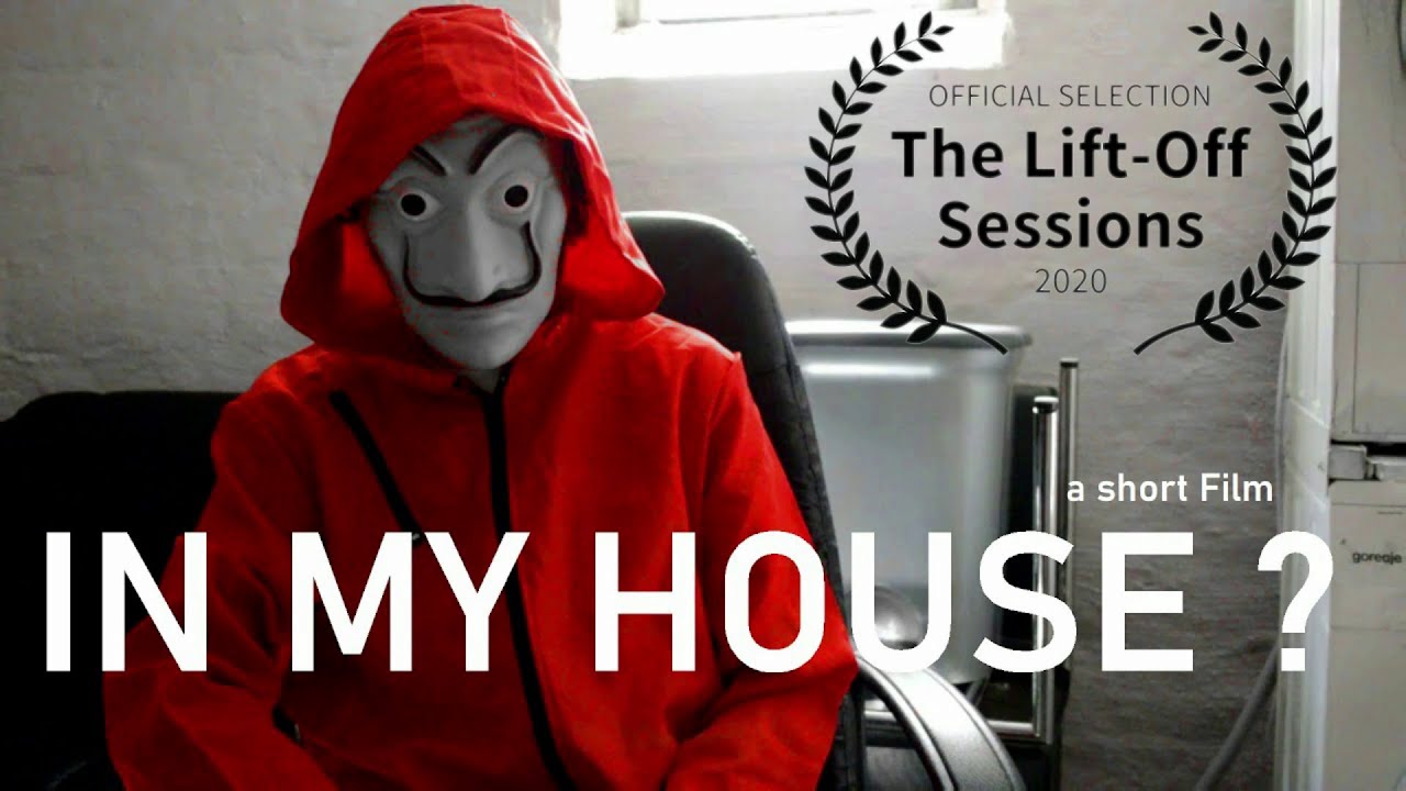 In my House ? (Short Film) - OFFICIAL SELECTION LIFT OFF SESSION 2020