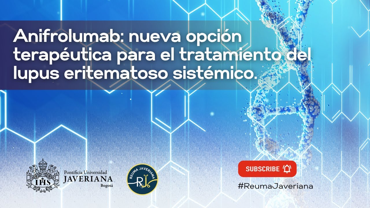 Anifrolumab: nueva opción terapéutica para el tratamiento del lupus eritematoso sistémico