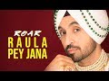 RAULA PEY JANA : Diljit Dosanjh (Official Audio ) ft. Gurlez Akhtar | Jatinder Shah | Ranbir Singh
