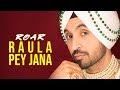 RAULA PEY JANA :  Diljit Dosanjh (Official Audio  ) ft. Gurlez Akhtar | Jatinder Shah | Ranbir Singh