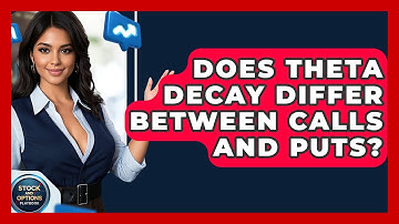 Does Theta Decay Differ Between Calls And Puts? - Stock and Options Playbook