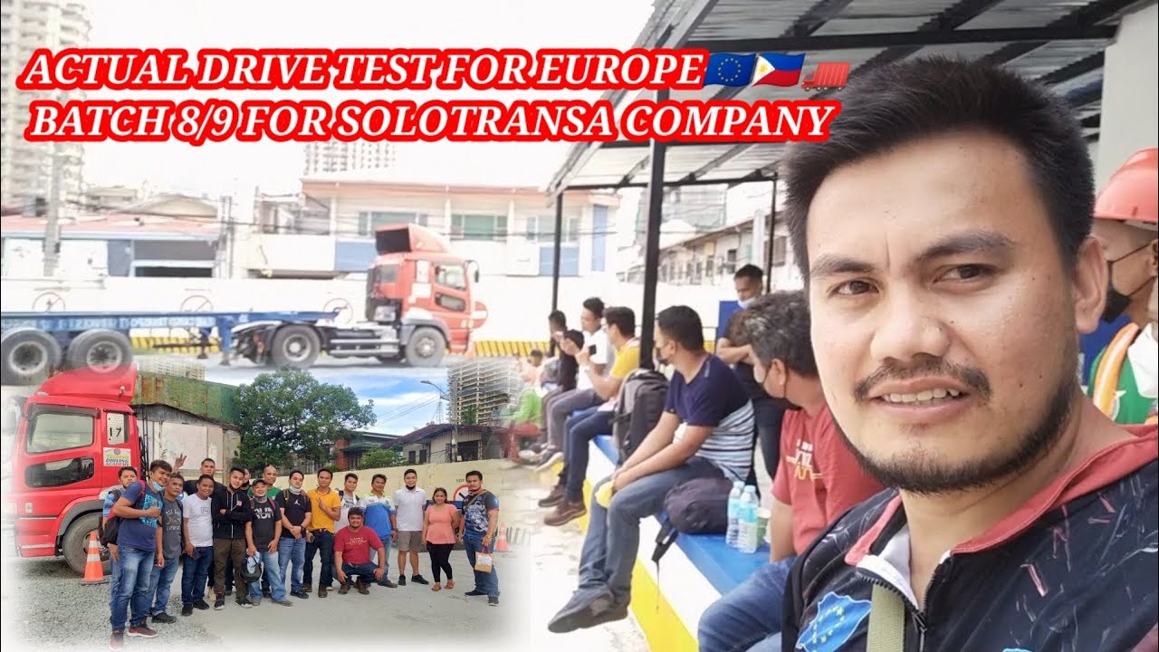 ACTUAL DRIVE TEST FOR EUROPE 🇪🇺 BATCH 8 & 9 SOLOTRANSA COMPANY 🇪🇺🇵🇭🚛