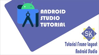 Tutorial Frame Layout Android Studio