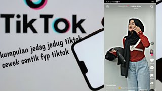 KUMPULAN JEDAG JEDUG TIKTOK FELISA CEWEK CANTIK TIKTOK