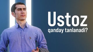 Ustoz Qanday Tanlanadi