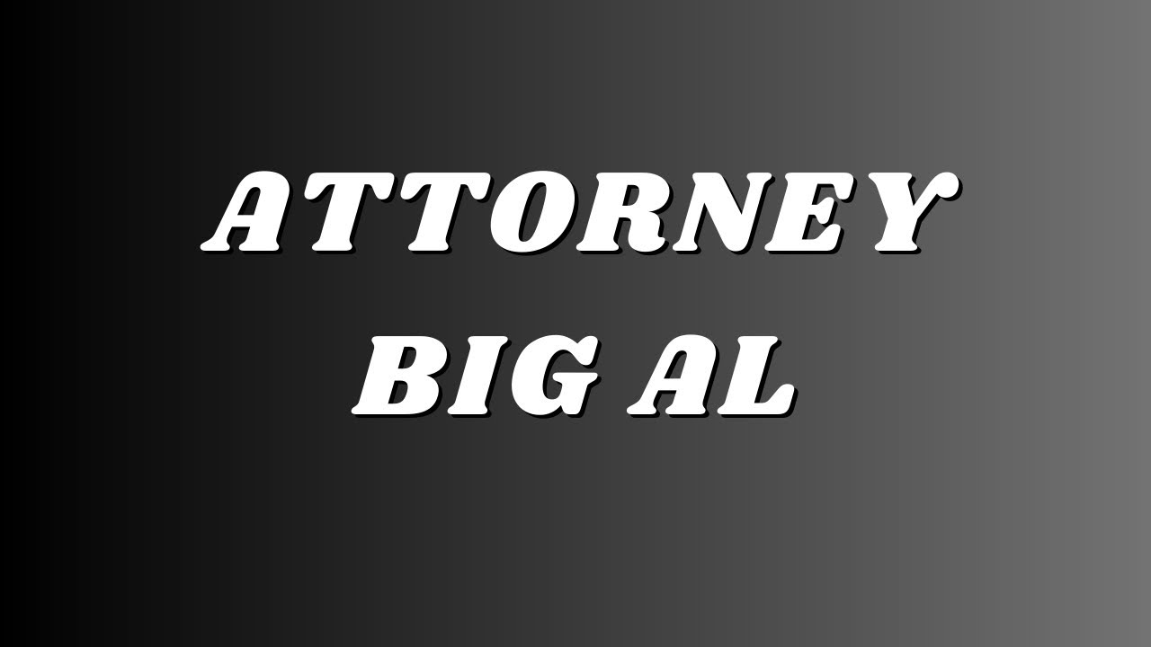 Attorney big al Attorney big al commercial YouTube