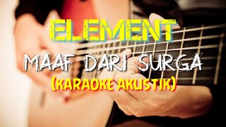 Download Lagu Element - maaf dari surga - karaoke akustik - no vocal MP3