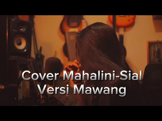 MAWANG COVER / ARANSEMEN MAHALINI - SIAL class=