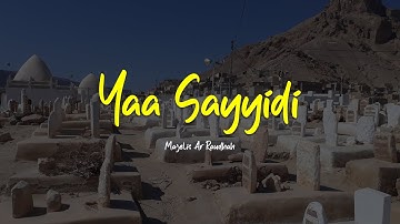 YAA SAYYIDI YAA RASULALLAH | Majelis Ar Raudhah | Lirik & Terjemah