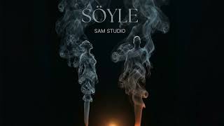 Sam Studio - Söyle Official Audio