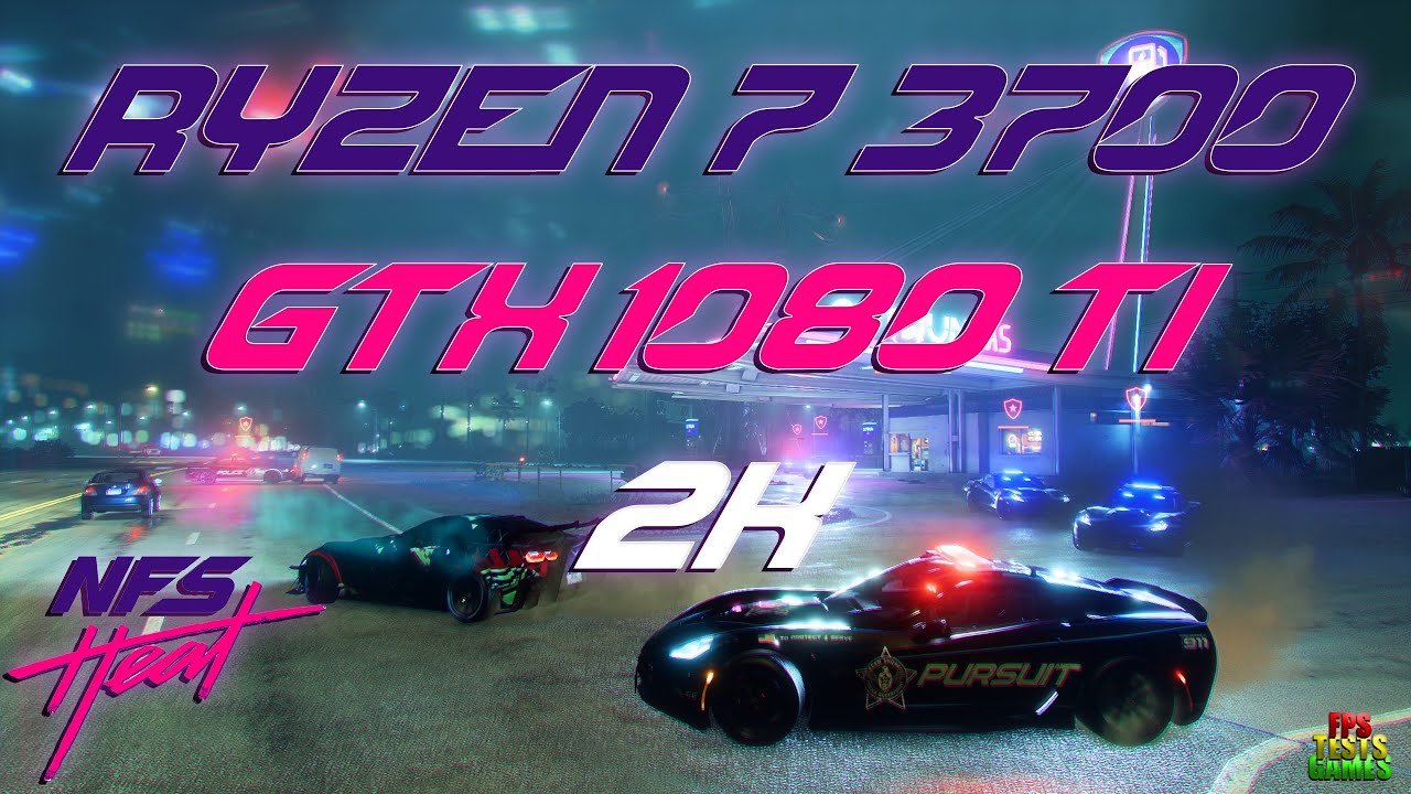 Need For Speed  Heat | Ryzen 7 Pro 3700 + GTX 1080 TI | (2K)
