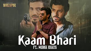 kaam Bhari ft. Munna bhaiya | Mirzapur 2 | Netflix | Kaam Bhari |OPL2472| Guddu | Rap | Trending