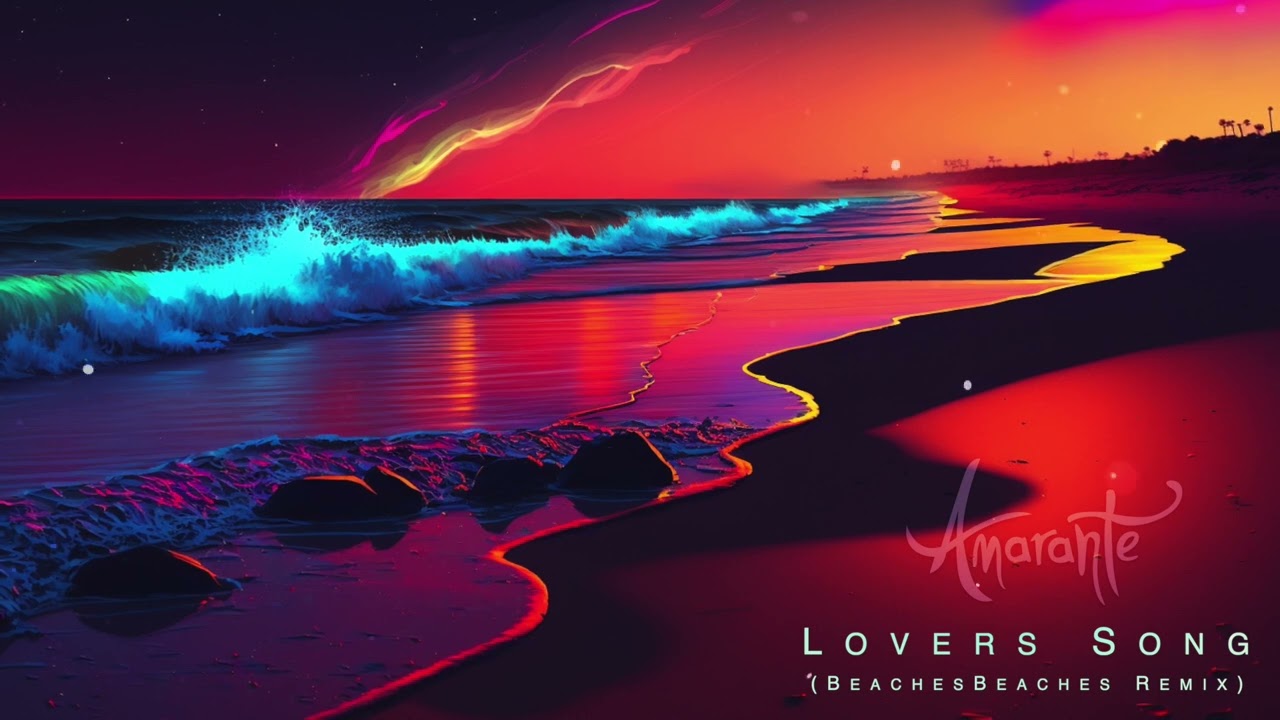 Amarante - Lovers Song (BeachesBeaches Remix)
