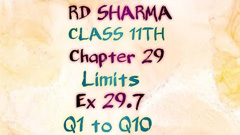 RD Sharma | Class 11 | Chapter 29 | Limits | Ex 29.7 | Q1 to Q10 |