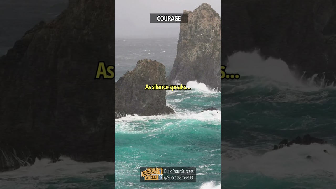 In Silence, Courage Speaks Louder Than Words