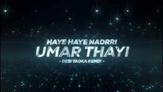 Haaye Haaye | Nadrri Umar Thayi | Desi Tadka Remix | Dj Harsh Jbp (Sindhi Wedding Songs)