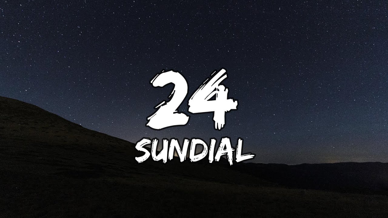 Sundial 24 (Lyrics) YouTube
