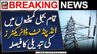 Decision on change of independent directors in all electricity companies