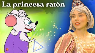 La Ratoncita Que Era Princesa  | Cuentos infantiles para dormir en Español